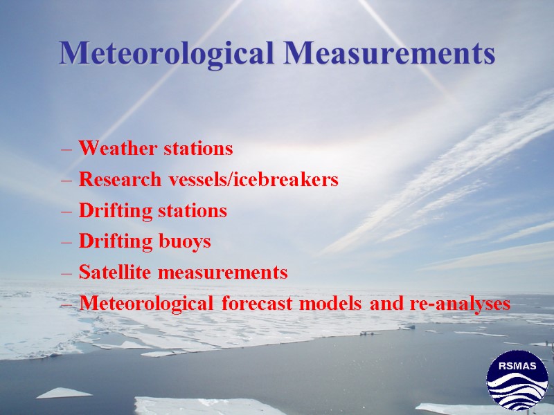 Meteorological Measurements      Weather stations Research vessels/icebreakers Drifting stations Drifting